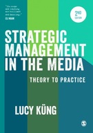 Strategic Management in the Media: Theory to Practice LUCY KUNG