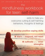 The Mindfulness Workbook for Teen Self-Harm: