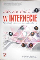 Jak zarabiać w Internecie - Paweł Grzesiak
