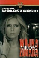 Wołoszański - WOJNA MIŁOŚĆ ZDRADA