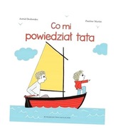 CO MI POWIEDZIAŁ TATA W.2 ASTRID DESBORDES, PAULINE MARTIN