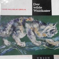 Der wilde Waldkater - Hans - Wilhelm Smolik