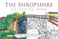 The Shropshire Colouring Book: Past and Present