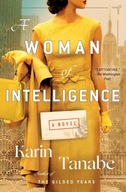 A Woman of Intelligence: A Novel Tanabe Karin