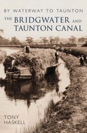 The Bridgwater and Taunton Canal: By Waterway to