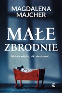 Małe zbrodnie Magdalena Majcher