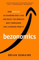 Bezonomics: How Amazon Is Changing Our Lives and