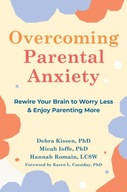 Overcoming Parental Anxiety: Rewire Your Brain to