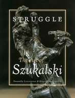 Struggle: The Art Of Szukalski Szukalski