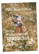 MOJA PRZYJACIÓŁKA. PERYPETIA 2 MIRA BIAŁKOWSKA