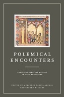 Polemical Encounters: Christians, Jews, and