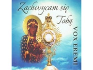 VOX EREMI - ZACHWYCAM SIĘ TOBĄ
