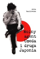 WOLNY AGENT UMEDA I DRUGA JAPONIA, NASIŁOWSKA ANNA