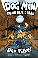 Komu bije dzban Dogman Tom 7 Dav Pilkey