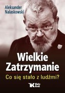 Wielkie Zatrzymanie. Co się stało z ludźmi? Biały Kruk 379274