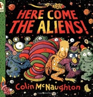 Here Come the Aliens! McNaughton Colin