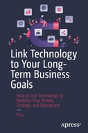 Link Technology to Your Long-Term Business Goals: