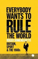 Everybody Wants to Rule the World: Britain, Sport