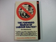 The Forward March of Labour Halted? Hobsbawm Eric