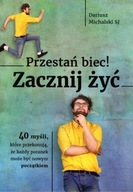 Przestań biec! Zacznij żyć (książka) Dariusz Michalski SJ