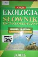 Ekologia. Słownik encyklopedyczny - Grażyna Łabno