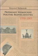 Malinowski - PRZEMIANY NIEMIECKIEJ POLITYKI BEZPIECZEŃSTWA 1990-2005