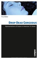 Drop Dead Gorgeous: Representations of Corpses in