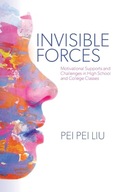 Invisible Forces: Motivational Supports and Challenges in High School and