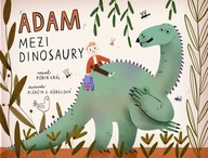 Adam mezi dinosaury Robin Král