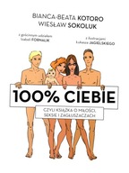 100% ciebie, czyli książka o miłości, seksie i zagłuszaczach