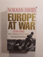 Europe at War 1939-1945: No Simple Victory Norman Davies