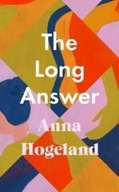 The Long Answer Hogeland Anna