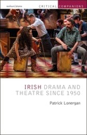 Irish Drama and Theatre Since 1950 Lonergan