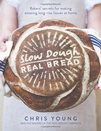 Slow Dough: Real Bread: Bakers secrets for