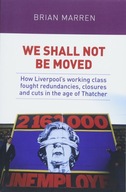 We Shall Not be Moved: How Liverpool s Working