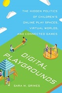 Digital Playgrounds: The Hidden Politics of