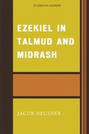 Ezekiel in Talmud and Midrash Neusner Jacob