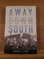 Away Down South James C Cobb