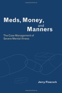 Meds, Money, and Manners: The Case Management of