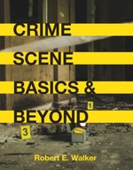 Crime Scene Basics and Beyond Walker Robert E.