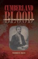 Cumberland Blood: Champ Ferguson s Civil War