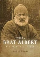 ŚWIĘTY BRAT ALBERT BIOGRAFIA ANDRZEJ RÓŻYCKI