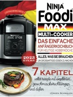 Ninja Foodi Max Multi-Cooker Kochbuch: Das Einfache Anfängerkochbuchfür