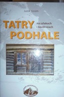 Tatry Podhale na szlakach i bezdrożach - J. Kosim