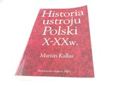 Historia ustroju Polski X-XX w. Marian Kallas