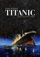 Titanic - Nikdo nechtěl uvěřit Václav Králíček