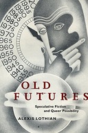 Old Futures: Speculative Fiction and Queer