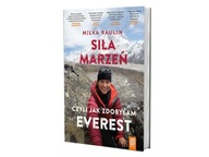 Siła Marzeń, czyli jak zdobyłam Everest