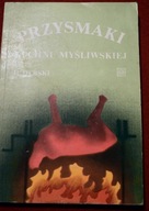 "PRZYSMAKI KUCHNI MYŚLIWSKIEJ -H.Dębski. wyd. 1989