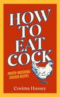 How to Eat Cock Hussey Cosima